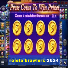 roleta brawlers 2024